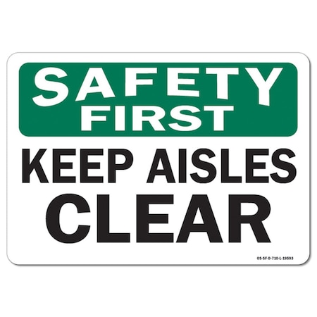 OSHA Safety First Sign, Keep Aisles Clear, 24in X 18in Aluminum